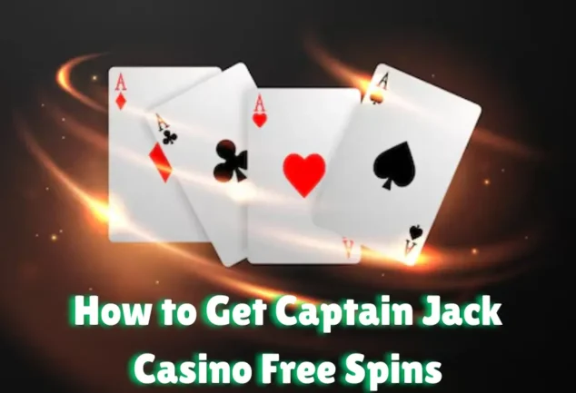 how to get captain jack casino free spins